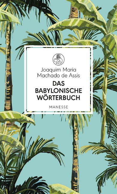 Das babylonische Wörterbuch - Joaquim Maria Machado De Assis