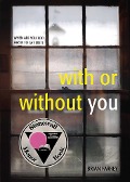 Cover-Bild zum Titel 'With or Without You' von 'Brian Farrey'