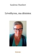 Cover-Bild zum Titel 'Lévothyrox, ma désintox' von 'Sandrine Humbert'