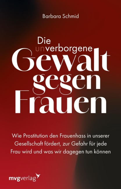 Die (un)verborgene Gewalt gegen Frauen - Barbara Schmid
