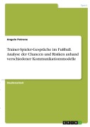 Cover-Bild zum Titel 'Trainer-Spieler-Gespräche im Fußball. Analyse der Chancen und Risiken anhand verschiedener Kommunikationsmodelle' von 'Angelo Petrone'
