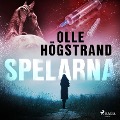 Cover-Bild zum Titel 'Spelarna' von 'Olle Högstrand'