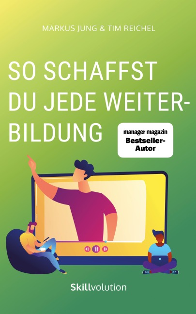 So schaffst du jede Weiterbildung - Tim Reichel, Markus Jung
