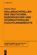 Sollbruchstellen des deutschen, europäischen und internationalen Flüchtlingsrechts - Daniel Thym