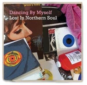 Dancing by Myself ~ Lost in Northern Soul - Various Artists