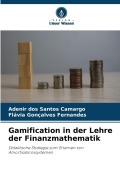 Cover-Bild zum Titel 'Gamification in der Lehre der Finanzmathematik' von 'Adenir Dos Santos Camargo, Flávia Gonçalves Fernandes'
