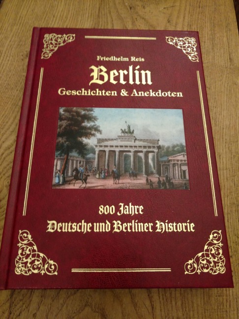 Berlin Geschichten & Anekdoten -Exzellenz Ausgabe -Ledereinband mit Goldprägung- - Friedhelm Reis