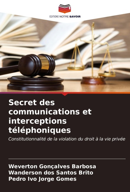 Secret des communications et interceptions téléphoniques - Weverton Gonçalves Barbosa, Wanderson Dos Santos Brito, Pedro Ivo Jorge Gomes