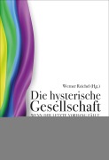 Cover-Bild zum Titel 'Die hysterische Gesellschaft' von 'Michael Brückner, David Engels, Lothar Höbelt, Andreas Mölzer, Rotraud A. Perner'