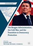 Cover-Bild zum Titel 'The Reagan Administration, the Cold War, and the Transition to Democracy Promotion' von ''