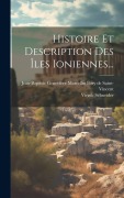 Cover-Bild zum Titel 'Histoire Et Description Des Îles Ioniennes...' von 'Virgile Schneider'