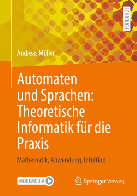 Automaten und Sprachen: Theoretische Informatik für die Praxis - Andreas Müller