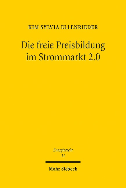 Die freie Preisbildung im Strommarkt 2.0 - Kim Sylvia Ellenrieder