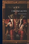 Cover-Bild zum Titel 'I Moncalvo: Romanzo...' von 'Enrico Castelnuovo'