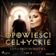 Cover-Bild zum Titel 'Opowie¿ci celtyckie. Tom 3. Cena przywództwa' von 'Karolina Janowska'
