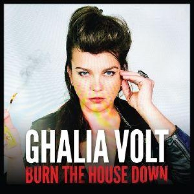 Burn The House Down - Ghalia Volt