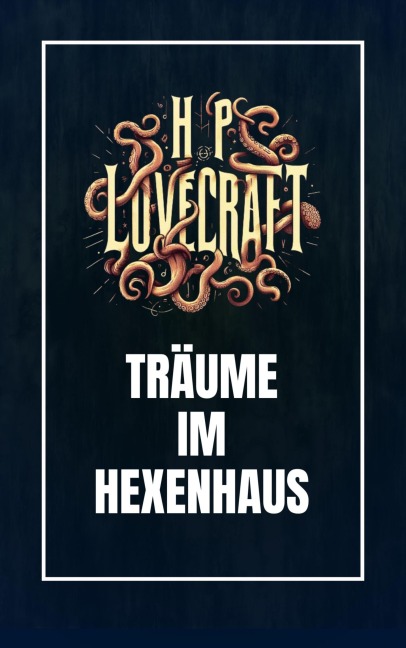 Träume im Hexenhaus - Howard Phillips Lovecraft
