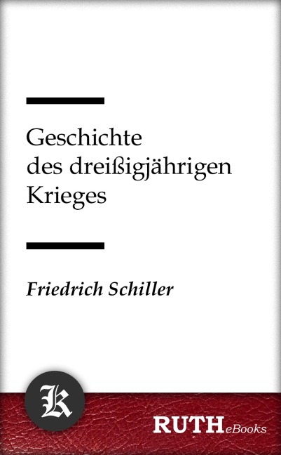 Geschichte des dreißigjährigen Krieges - Friedrich Schiller