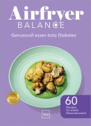 Cover-Bild zum Titel 'Airfryer Balance - Genussvoll essen trotz Diabetes' von ''