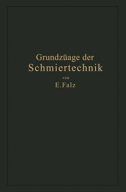 Grundzüge der Schmiertechnik - Erich Falz