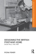 Cover-Bild zum Titel 'Designing the British Post-War Home' von 'Fiona Fisher'