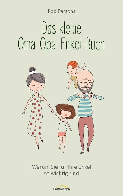 Das kleine Oma-Opa-Enkel-Buch - Rob Parsons