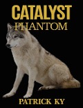 Cover-Bild zum Titel 'CATALYST PHANTOM' von 'Patrick Ky'