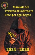 Cover-Bild zum Titel 'Manuale del Transito di Saturno in Pesci per ogni Segno' von 'Rubi Astrologa'