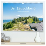 Der Rauschberg (hochwertiger Premium Wandkalender 2026 DIN A2 quer), Kunstdruck in Hochglanz - Tina Rabus