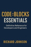 Cover-Bild zum Titel 'Code::Blocks Essentials' von 'Richard Johnson'