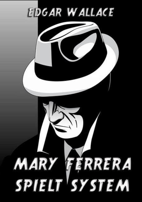 Mary Ferrera spielt System - Edgar Wallace