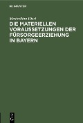 Cover-Bild zum Titel 'Die materiellen Voraussetzungen der Fürsorgeerziehung in Bayern' von 'Maximilian Hierl'