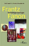 Frantz Fanon un héritage à partager - Cercle Frantz Fanon, Fondateur Marcel Manville