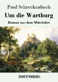 Um die Wartburg - Paul Schreckenbach