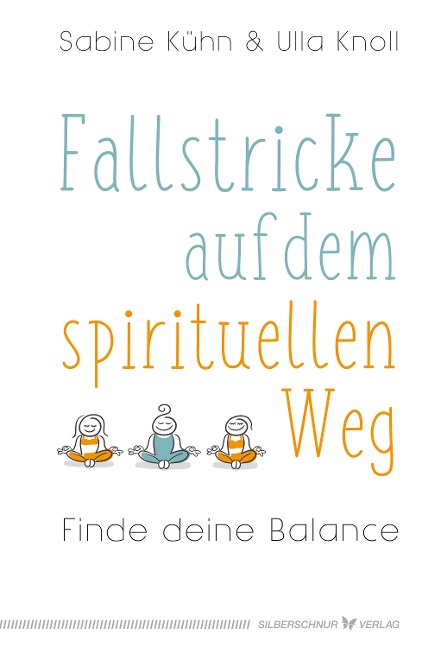 Fallstricke auf dem spirituellen Weg - Sabine Kühn, Ulla Knoll