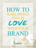 Cover-Bild zum Titel 'How to Make People Fall In Love with Your Brand' von 'Caroline Doughty'