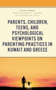 Cover-Bild zum Titel 'Parents, Children, Teens, and Psychological Viewpoints on Parenting Practices in Kuwait and Greece' von 'Juliet Dinkha'
