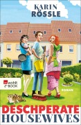 Cover-Bild zum Titel 'Deschperate Housewives' von 'Karin Rössle'