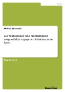 Cover-Bild zum Titel 'Zur Wirksamkeit und Sinnhaftigkeit ausgewählter ergogener Substanzen im Sport' von 'Michael Stierwald'