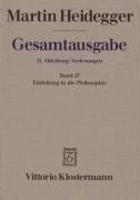 Gesamtausgabe Abt. 2 Vorlesungen Bd. 27. Einleitung in die Philosophie - Martin Heidegger