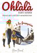Cover-Bild zum Titel 'Ohlàlà statt solala' von 'Nina Binvel'