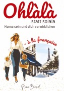 Cover-Bild zum Titel 'Ohlàlà statt solala' von 'Nina Binvel'