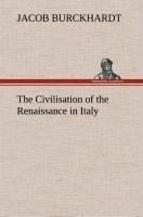 The Civilisation of the Renaissance in Italy - Jacob Burckhardt