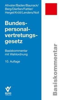 Bundespersonalvertretungsgesetz - Lothar Altvater, Eberhard Baden, Sebastian Baunack, Peter Berg, Martina Dierßen