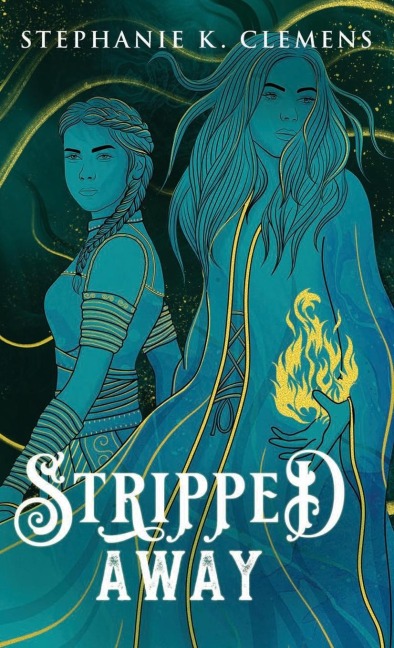 Stripped Away - Stephanie K. Clemens