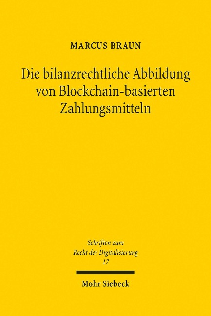 Die bilanzrechtliche Abbildung von Blockchain-basierten Zahlungsmitteln - Marcus Braun