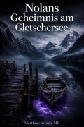Cover-Bild zum Titel 'Nolans Geheimnis am Gletschersee' von 'Matthias Kroner Mk'