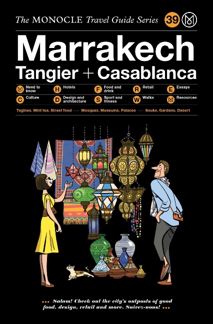 The Monocle Travel Guide to Marrakech, Tangier + Casablanca - 
