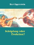 Cover-Bild zum Titel 'Schöpfung oder Evolution?' von 'Kurt Eggenstein'