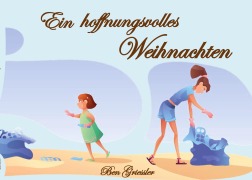 Ein hoffnungsvolles Weihnachten - Ben Griessler